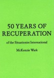 50 Years of Recuperation of the Situationist International