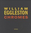 William Eggleston-Chromes