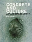 Concrete and Culture: A Material History by Adrian Forty