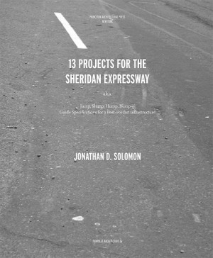 Pamphlet Architecture 26: Thirteen Projects for the Sheridan Expressway