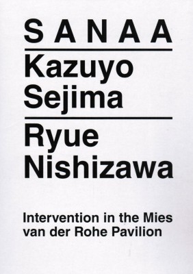 SANAA: Intervention in the Mies van der Rohe Pavilion – Currently Unavailable