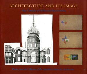 Architecture and its Image: Four Centuries of Architectural Representation