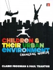 Paul Tranter and Claire Freeman – Children and Their Urban Environment: Changing Worlds