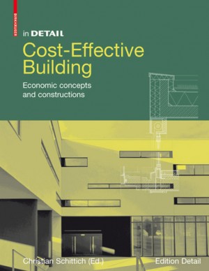 in DETAIL: Cost-effective Building: Everyday Projects Economic Construction