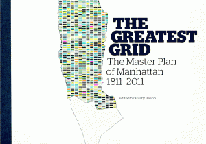 The Greatest Grid: The Master Plan of Manhattan 1811-2011