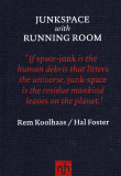 Junkspace with Running Room by Rem Koolhaas and Hal Foster