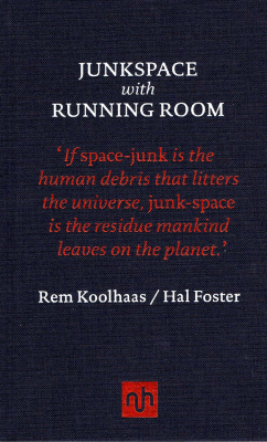 Junkspace with Running Room by Rem Koolhaas and Hal Foster