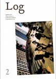 Log 02 | Spring 2004 | Observations on Architecture and the Contemporary City