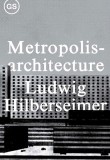 Metropolis-Architecture by Ludwig Hilberseimer