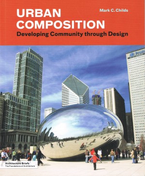 Urban Composition. Developing Community Through Design