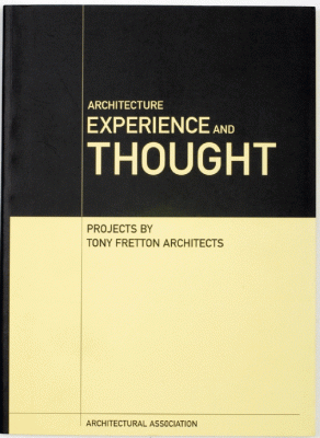 Architecture, Experience and Thought: Tony Fretton Architects
