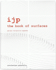 ijp : The Book of Surfaces