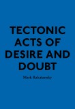 Architecture Words 9 Tectonic Acts of Desire and Doubt