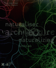 Archilab 2013 – Naturalising Architecture