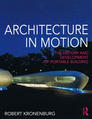 Architecture in Motion: The History and Development of Portable Building