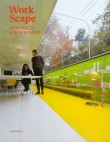 Work Scape: New Spaces for New Work