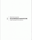 The Autopoiesis of Architecture: A New Framework for Architecture: volume 1