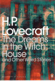 The Dreams in the Witch House & Other Weird Stories by H.P. Lovecraft