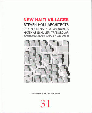 Pamphlet Architecture 31: New Haiti Villages