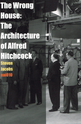 The Wrong House: the Architecture of Alfred Hitchcock