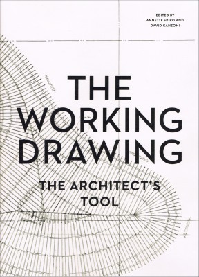 Working Drawing: the Architect’s Tool  – Out of Print