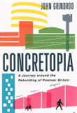 Concretopia by John Grindrod – Currently Unavailable
