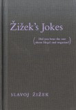 Zizek’s Jokes: (Did You Hear the One About Hegel and Negation?) by Slavoj Zizek