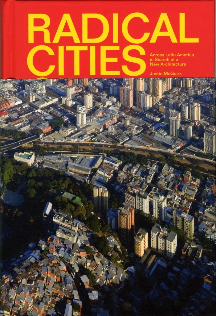 Radical Cities Across Latin America in Search of a New Architecture AA