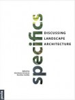 Specifics : Discussing Landscape Architecture