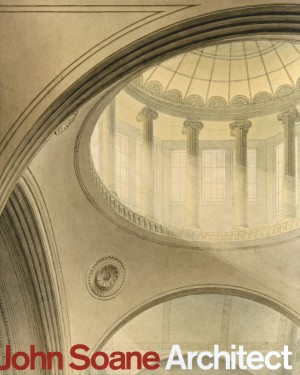 John Soane, Architect: Master of Space and Light – Out of Print