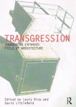 Transgression : Towards and Expanded Field of Architecture