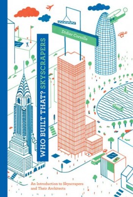 Who built that?  Skyscrapers: An Introduction to Skyscrapers and Their Architects