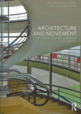 Architecture and Movement – The Dynamic Experience of Buildings and Landscapes