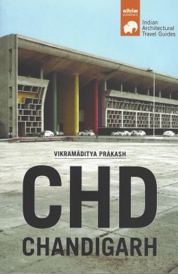 Indian Architectural Travel guides : CHD Chandigarh