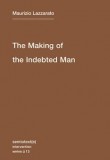 Semiotext(e) Intervention series 13 : The Making of the Indebted Man