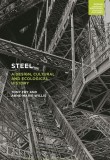 Steel: a design, cultural and ecological history