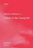 Semiotext(e) Intervention series 12 : Preliminary Materials for a Theory of the Young-Girl