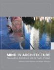 Mind in Architecture Edited by Sarah Robinson and Juhani Pallasmaa
