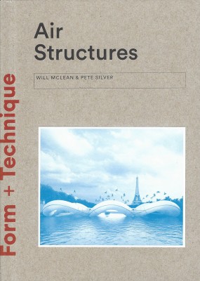 Air Structures, Form + Technique – Out of Print