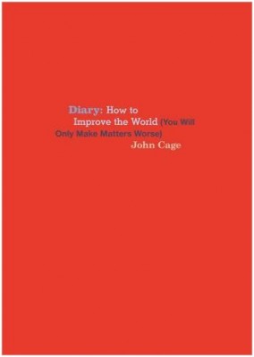 Diary – How  to Improve the World (You Will Only Make Matters Worse)