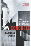 Raw Concrete: The Beauty of Brutalism