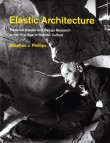 Elastic Architecture: Frederick Kiesler and Design Research