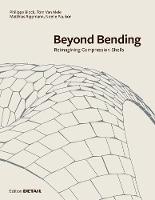 Beyond Bending: Reimagining Compression Shells