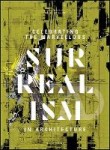 AD: Celebrating the Marvellous: Surrealism in Architecture