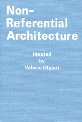Non-Referential Architecture: Valerio Olgiati