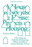 A House is Not Just A House: Projects in Housing