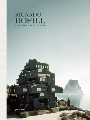 Ricardo Bofill: Visions of Architecture