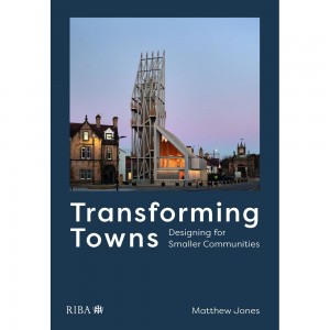 Transforming Towns: Designing for Smaller Communities