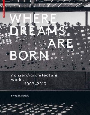 Where Dreams Are Born: nonzero\architecture – works – 2003-2019