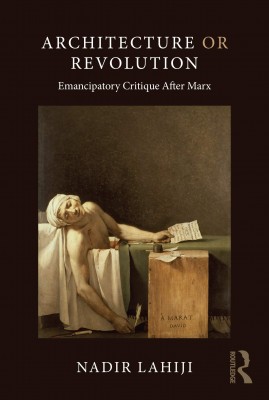 Architecture or Revolution: Emancipatory Critique After Marx